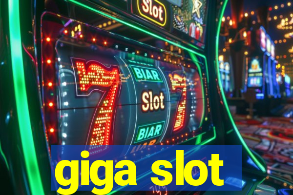 giga slot