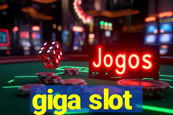 giga slot