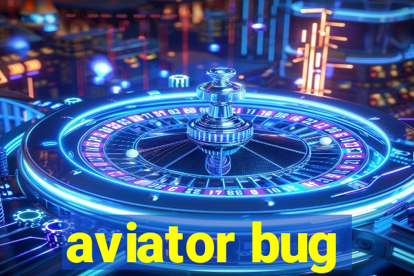 aviator bug