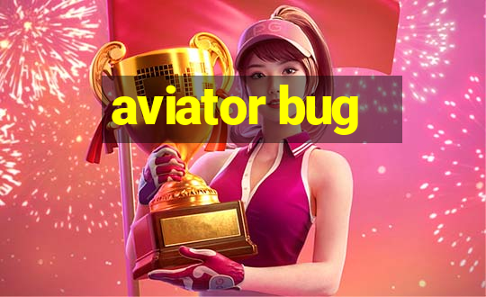 aviator bug