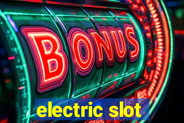 electric slot