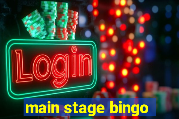 main stage bingo