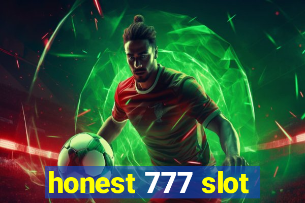 honest 777 slot