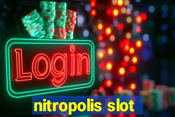 nitropolis slot