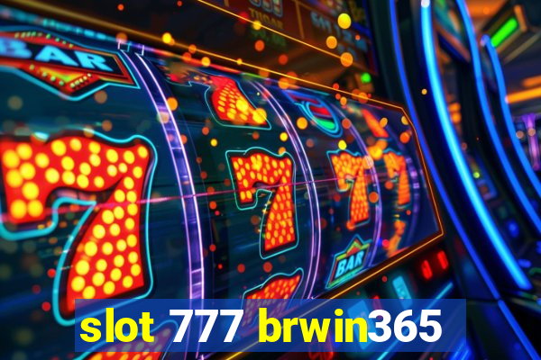 slot 777 brwin365