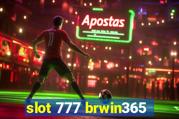 slot 777 brwin365