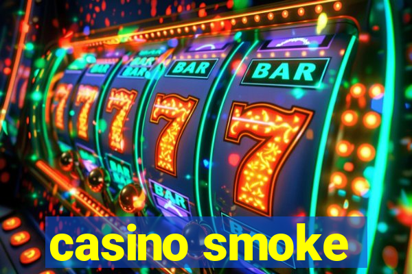 casino smoke