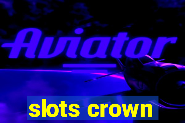 slots crown