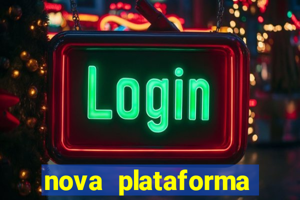 nova plataforma jogo do tigre