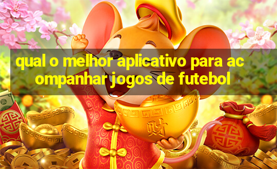 qual o melhor aplicativo para acompanhar jogos de futebol