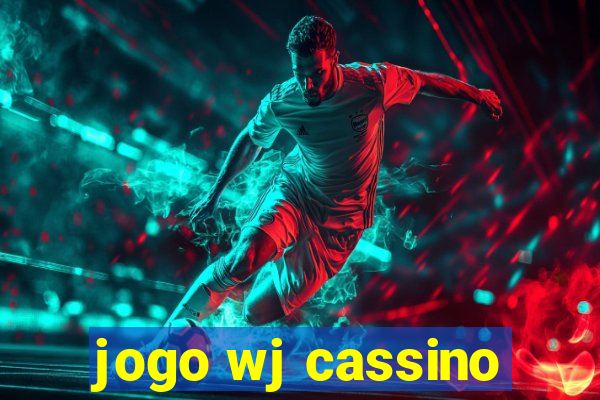 jogo wj cassino