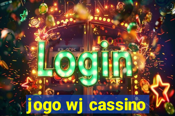 jogo wj cassino