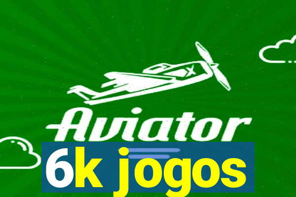 6k jogos