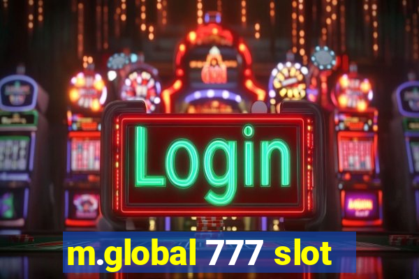 m.global 777 slot