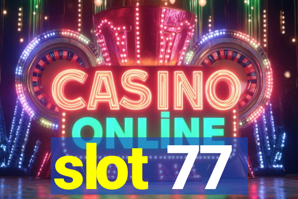 slot 77