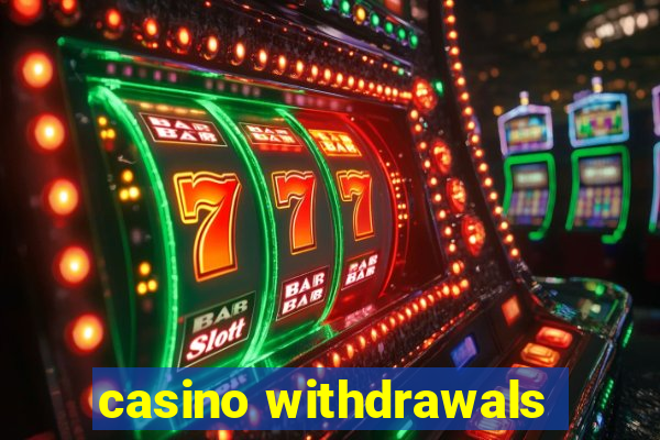 casino withdrawals