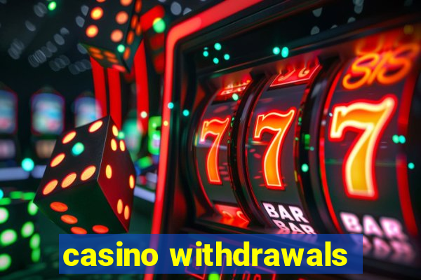 casino withdrawals