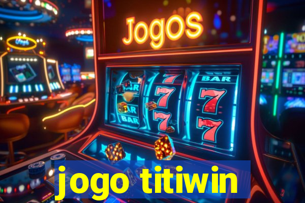 jogo titiwin