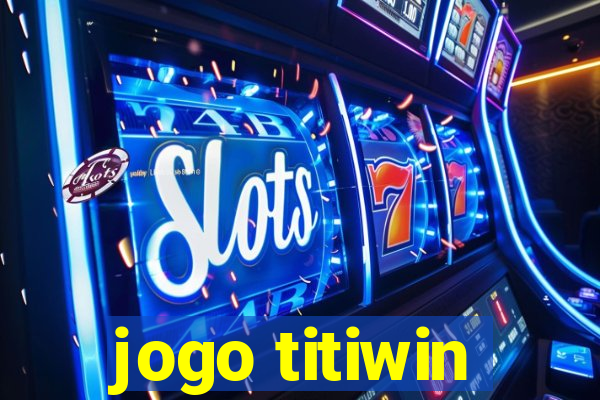 jogo titiwin