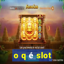 o q é slot