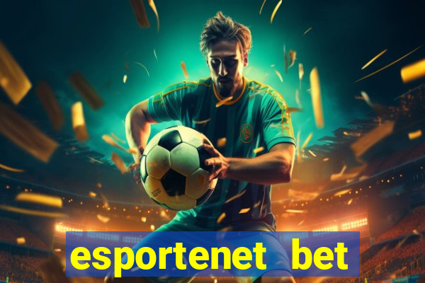 esportenet bet apostas online