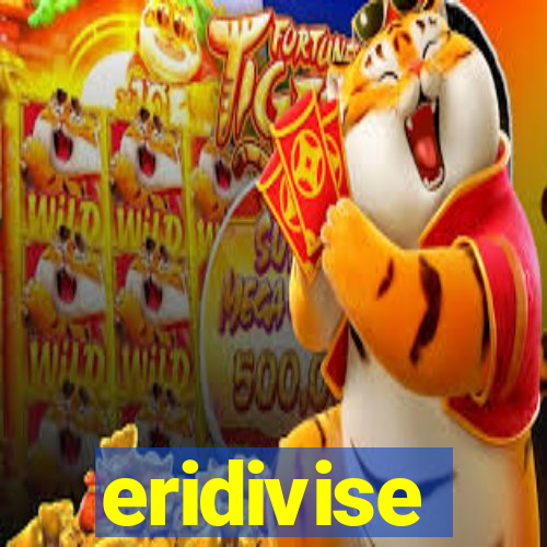 eridivise