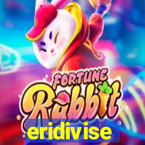 eridivise