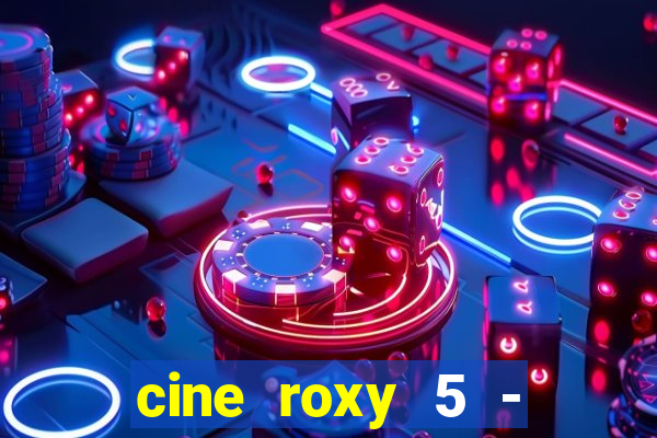 cine roxy 5 - santos santos - sp