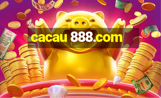 cacau 888.com