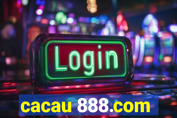 cacau 888.com