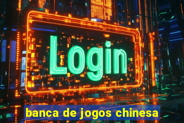 banca de jogos chinesa