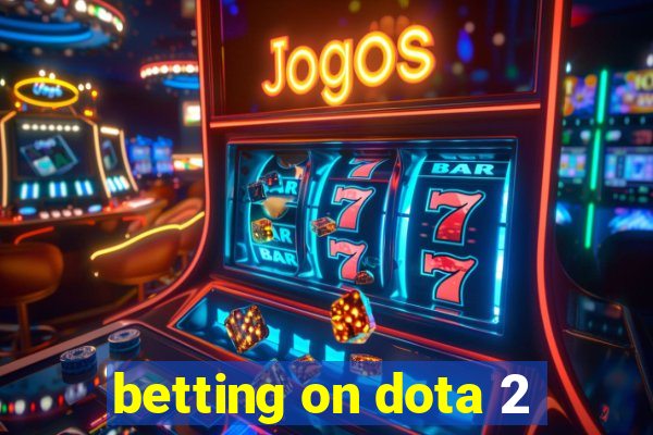 betting on dota 2