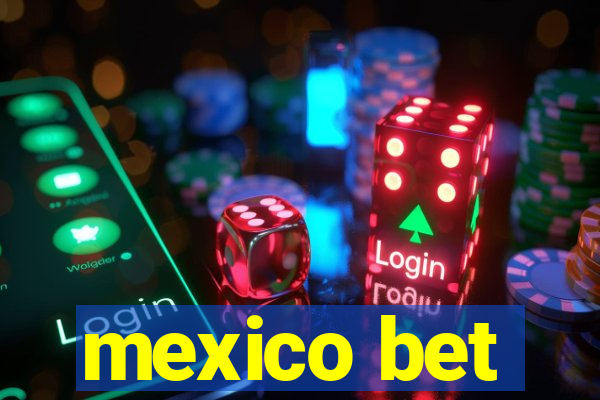 mexico bet