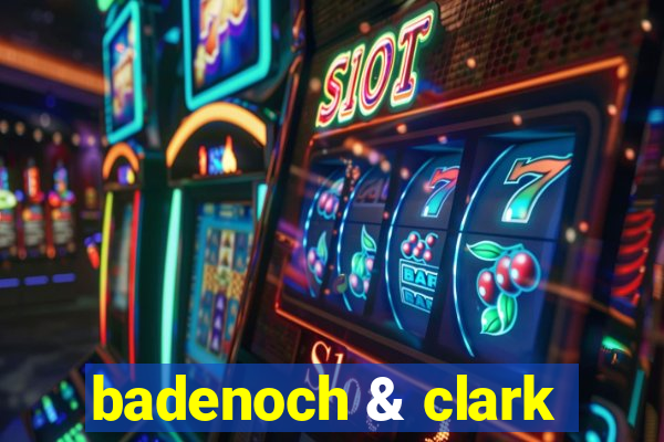 badenoch & clark