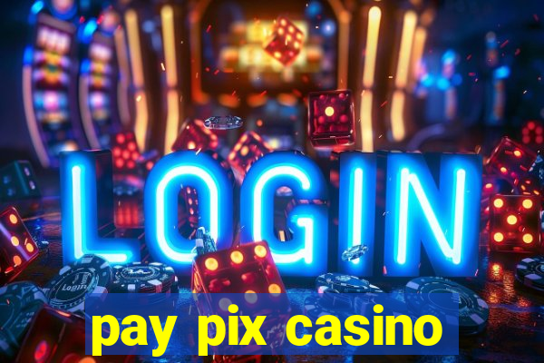 pay pix casino