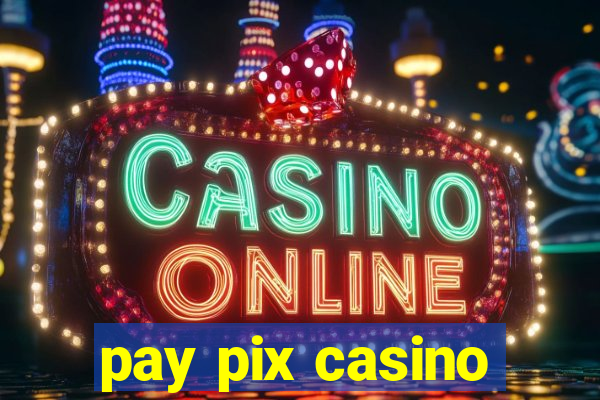 pay pix casino