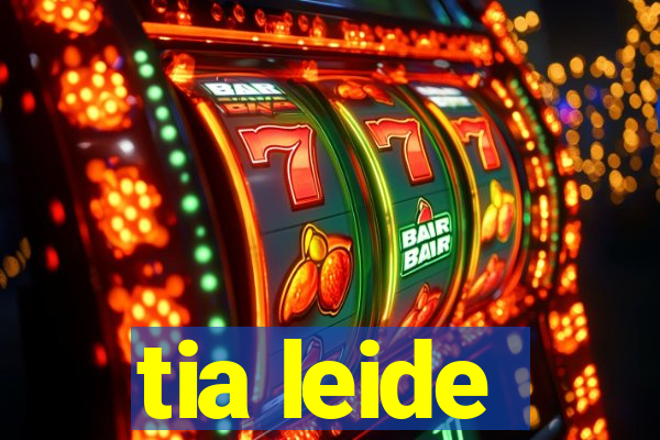 tia leide