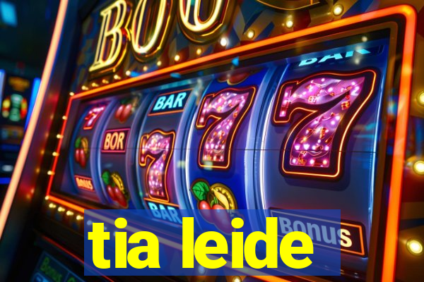 tia leide