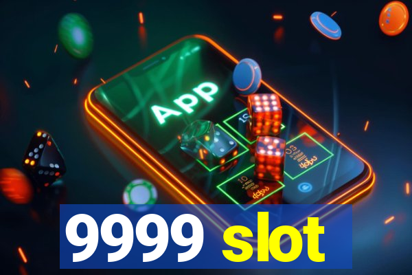 9999 slot