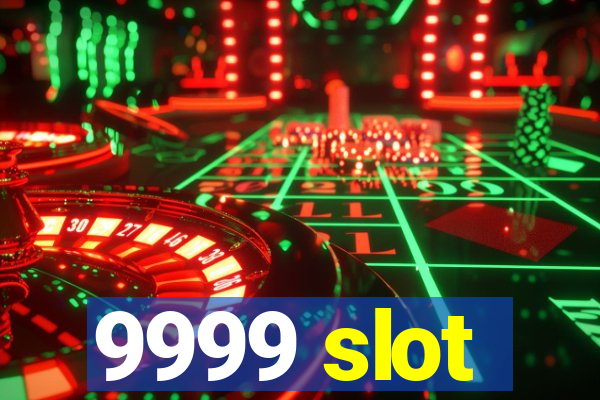 9999 slot