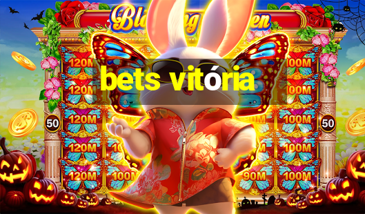 bets vitória