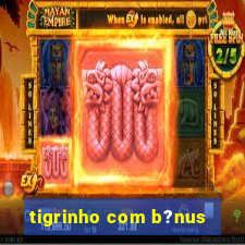 tigrinho com b?nus