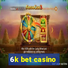 6k bet casino