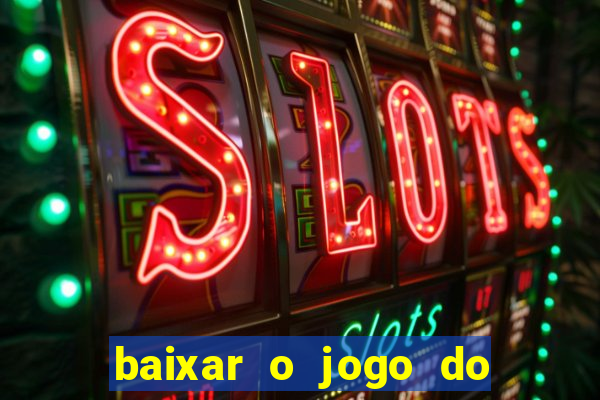 baixar o jogo do tigrinho original