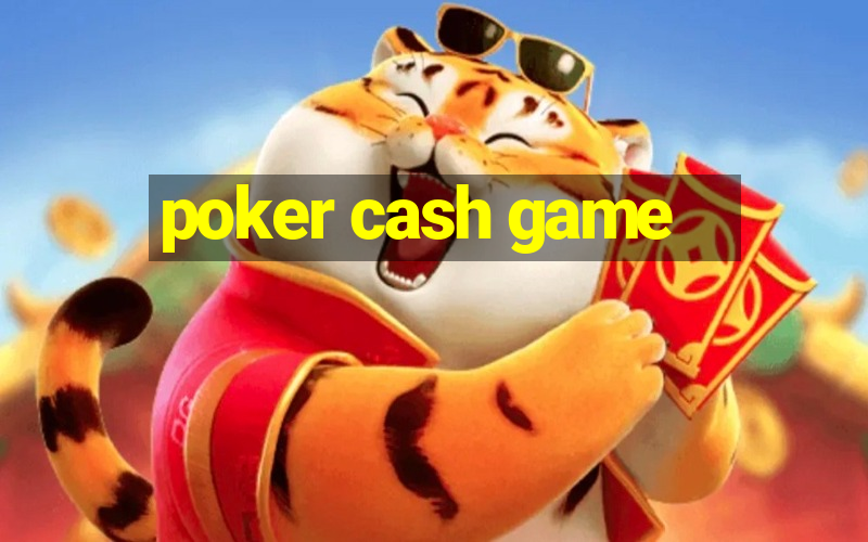 poker cash game