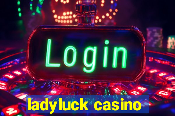 ladyluck casino