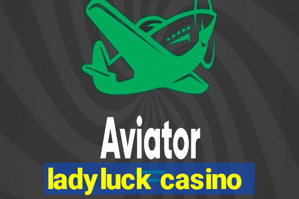 ladyluck casino