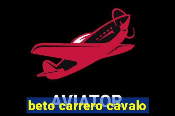 beto carrero cavalo