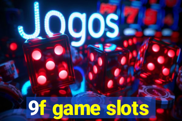 9f game slots