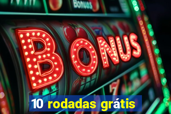 10 rodadas grátis